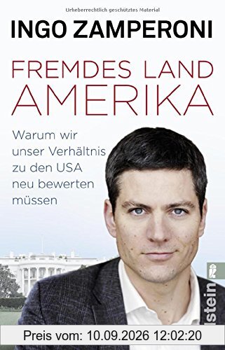 Fremdes Land Amerika: Warum wir unser Verhältnis zu den USA neu bewerten müssen