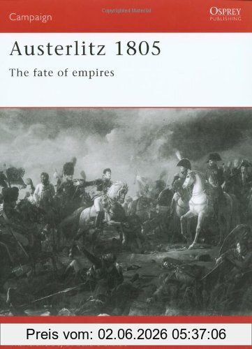 Ian Castle Austerlitz 1805, The Fate Of Empires (Campaign)