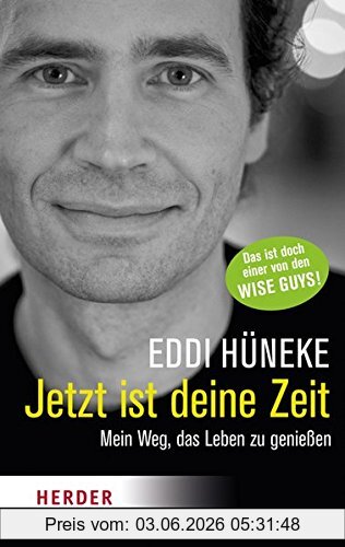 Eddi Hüneke Jetzt Ist Deine Zeit (Herder Spektrum)