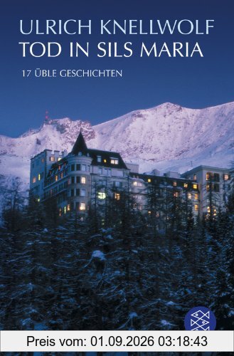 Tod in Sils Maria: 17 üble Geschichten