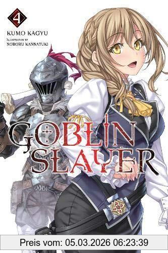 Kumo Kagyu Goblin Slayer Vol. 4 (light Novel) (Goblin Slayer (Light Novel), Band 4)