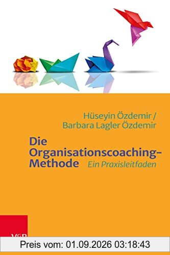 Die Organisationscoaching-Methode: Ein Praxisleitfaden