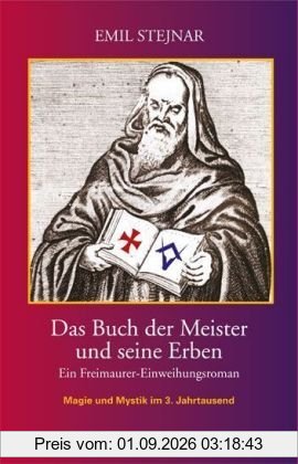 Das Buch der Meister und seine Erben: Ein Freimaurer-Einweihungsroman