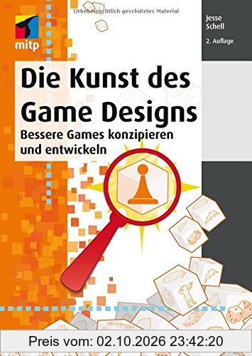 Die Kunst des Game Designs: Bessere Games konzipieren und entwickeln (mitp Professional)