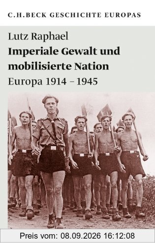 Imperiale Gewalt und mobilisierte Nation: Europa 1914-1945