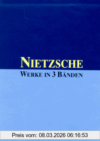 Friedrich Nietzsche Werke In Drei Bänden. Menschliches Allzumenschliches / Also Sprach Zarathustra / Jenseits Von Gut Und Böse, 3 Bde.