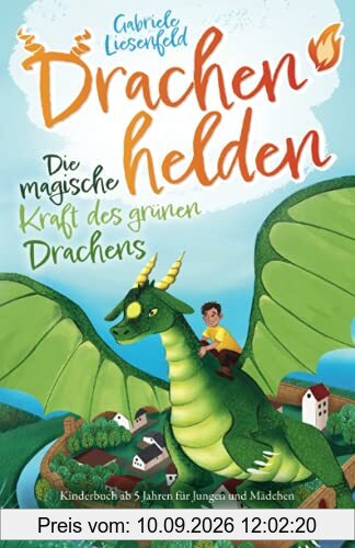 Drachenhelden - Die magische Kraft des grünen Drachens (Kinderbuch ab 5 Jahren für Jungen und Mädchen)