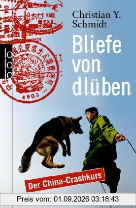 Bliefe von dlüben: Der China-Crashkurs