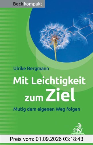 Mit Leichtigkeit zum Ziel: Mutig dem eigenen Weg folgen