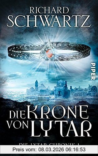 Richard Schwartz Die Krone Von Lytar, Die Lytar-Chronik 1