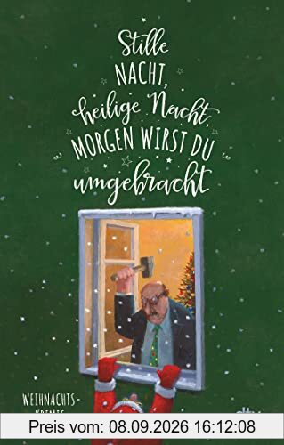 Stille Nacht, heilige Nacht, morgen wirst du umgebracht: Weihnachtskrimis – 14 Kurzkrimis für ein mordsspannendes Weihnachten
