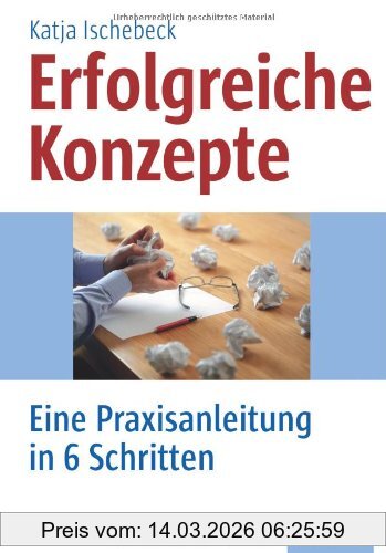 Katja Ischebeck Erfolgreiche Konzepte, Eine Praxisanleitung In 6 Schritten