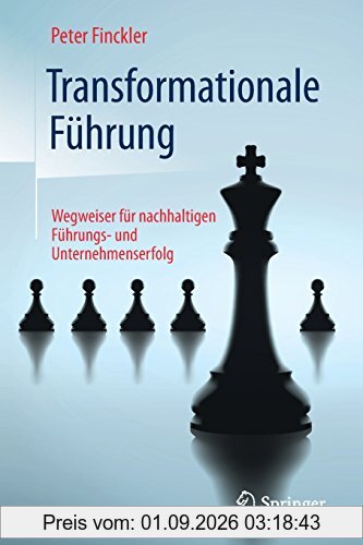 Transformationale Führung: Wegweiser für nachhaltigen Führungs- und Unternehmenserfolg