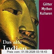 Das alte Indien. Götter, Mythen, Kulturen