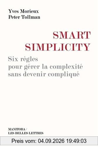 Smart simplicity : six règles pour gérer la complexité sans devenir compliqué