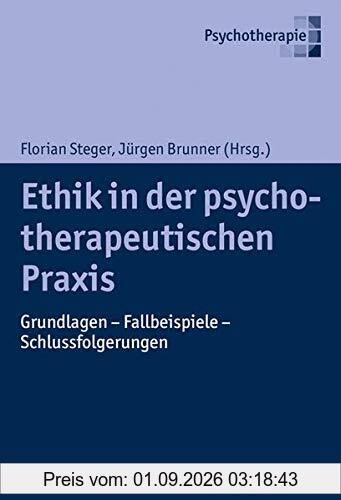 Ethik in der psychotherapeutischen Praxis: Integrativ - fallorientiert - werteplural