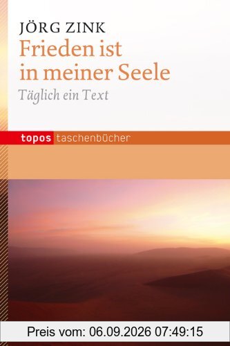 Frieden ist in meiner Seele: Täglich ein Text