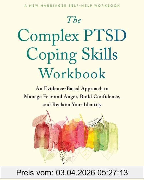 Greenberg, Tamara Mcclintock The Complex Ptsd Coping Skills Workbook, An Evidence-Based Approach To Manage Fear And Anger, Build Confidence, And Reclaim Your Identity