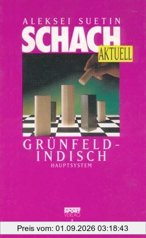 Schach aktuell. Grünfeld- Indisch. Hauptsystem