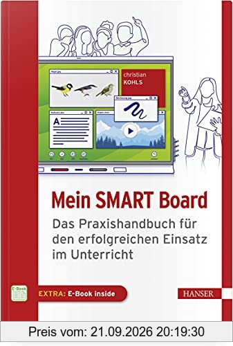 Mein SMART Board: Das Praxishandbuch für den erfolgreichen Einsatz im Unterricht