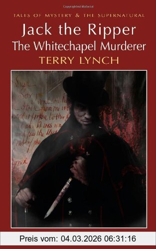 Terry Lynch Jack The Ripper (Tales Of Mystery & The Supernatural)