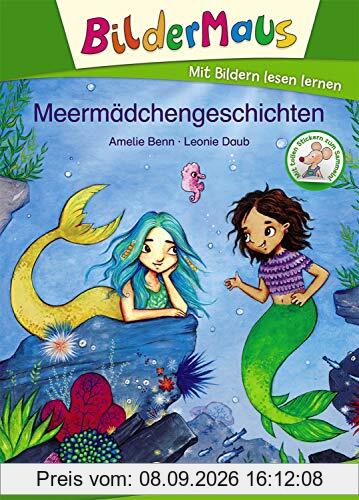 Bildermaus - Meermädchengeschichten: Mit Bildern lesen lernen - Ideal für die Vorschule und Leseanfänger ab 5 Jahre