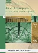 BWL mit Rechnungswesen und Controlling für das Berufskolleg - Berufliches Gymnasium, Bd. 3