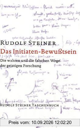 Das Initiaten-Bewußtsein: Die wahren und die falschen Wege der geistigen Forschung. Elf Vorträge, Torquay 1924