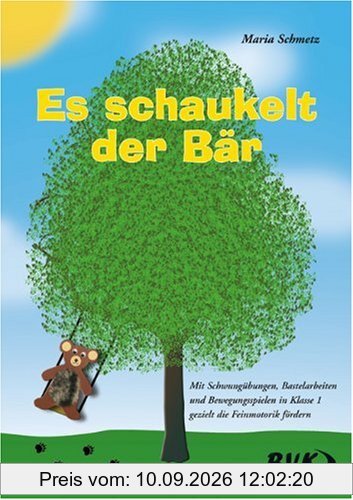 Es schaukelt der Bär: Mit Schwungübungen, Bastelarbeiten und Bewegungsspielen in Klasse 1 gezielt die Feinmotorik fördern: Mit Schwungübungen, ... in ... in Klasse 1 gezielt die Feinmototrik fördern