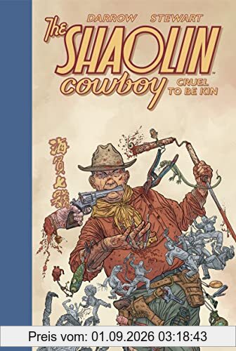 Shaolin Cowboy: Cruel to Be Kin