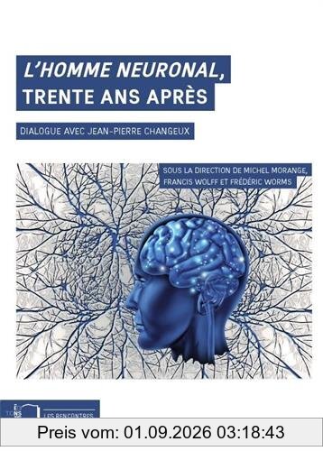 L'homme neuronal, trente ans après : dialogue avec Jean-Pierre Changeux