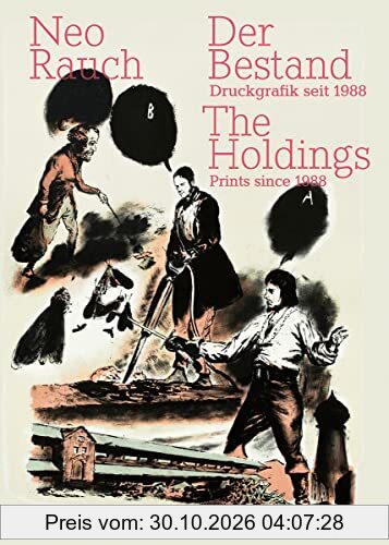 Neo Rauch. Der Bestand | The Holdings: Druckgrafik seit 1988 | Prints since1988