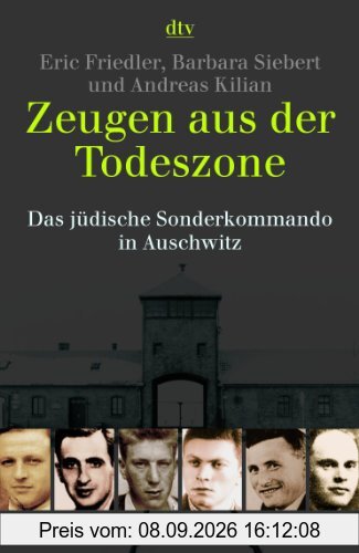 Zeugen aus der Todeszone: Das jüdische Sonderkommando in Auschwitz