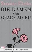 Die Damen von Grace Adieu: Erzählungen
