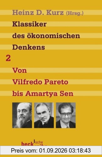 Klassiker des ökonomischen Denkens 02: Von Vilfredo Pareto bis Amartya Sen