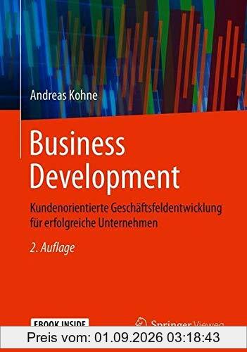 Business Development: Kundenorientierte Geschäftsfeldentwicklung für erfolgreiche Unternehmen