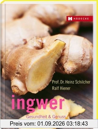 Ingwer: Gesundheit & Genuss