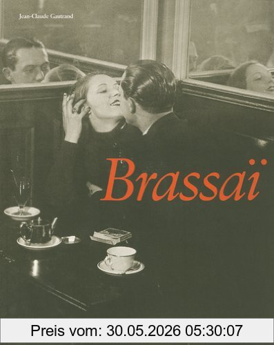 Brassaï L'universel, 1899-1984. Brassaï, Der Vielseitige, 1899-1984. Brassaï's Universal Art