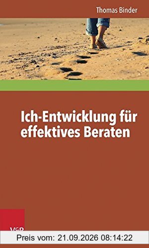 Ich-Entwicklung für effektives Beraten (Interdisziplinäre Beratungsforschung)