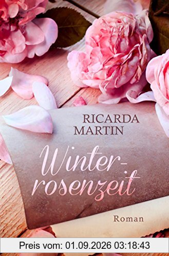 Winterrosenzeit: Roman