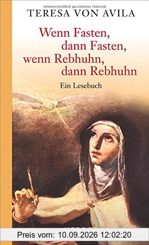 Wenn Fasten, dann Fasten, wenn Rebhuhn, dann Rebhuhn: Ein Lesebuch
