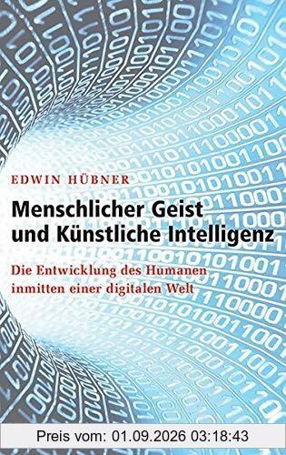 Menschlicher Geist und Künstliche Intelligenz: Die Entwicklung des Humanen inmitten einer digitalen Welt