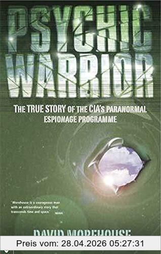 David Morehouse Psychic Warrior, The True Story Of The Cia's Paranormal Espionage Programme