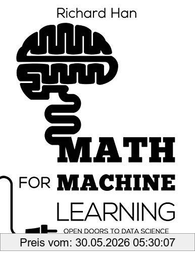 Richard Han Math For Machine Learning, Open Doors To Data Science And Artificial Intelligence