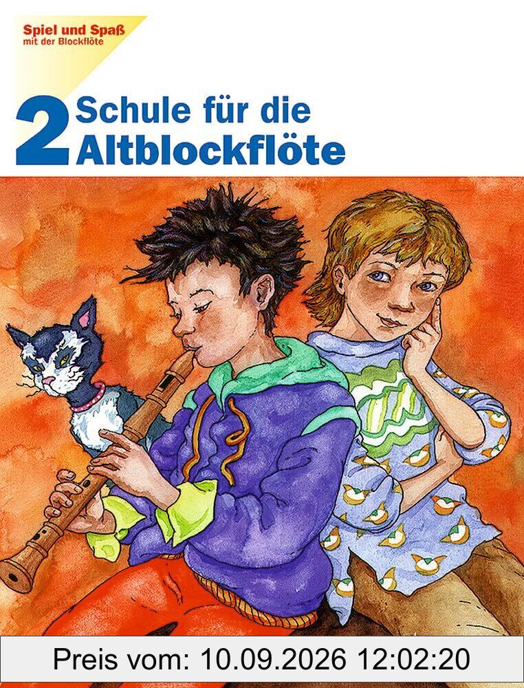Schule für die Altblockflöte, H.2: Schule für die Alt-Blockflöte. Band 2. Alt-Blockflöte. Schülerheft. (Spiel und Spaß mit der Blockflöte, Band 2)