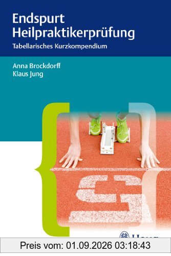 Endspurt Heilpraktikerprüfung: Tabellarisches Kurzkompendium
