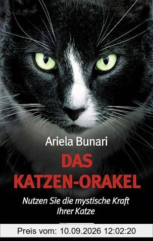 Das Katzen-Orakel: Nutzen Sie die mystische Kraft Ihrer Katze