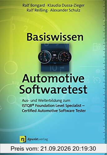 Basiswissen Automotive Softwaretest: Aus- und Weiterbildung zum ISTQB® Foundation Level Specialist – Certified Automotive Software Tester …