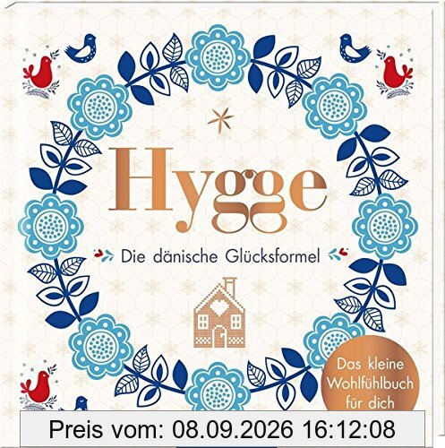 Hygge - Die dänische Glücksformel: Das kleine Wohlfühlbuch für dich