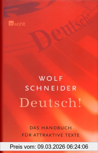 Wolf Schneider Deutsch! Das Handbuch Für Attraktive Texte